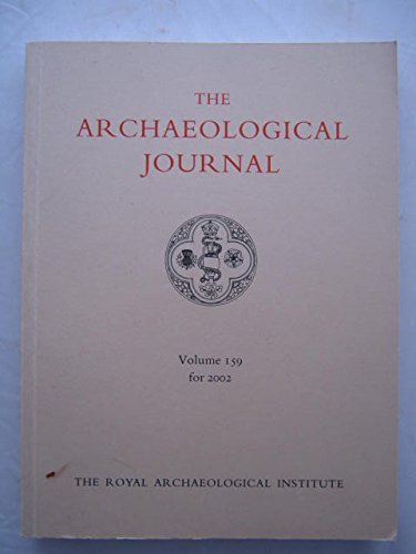 The Archaeological Journal: Volume 159 for the Year 2002