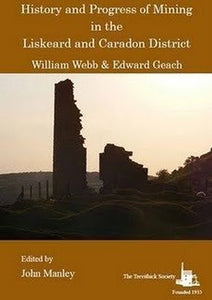 History and Progress of Mining in the Liskeard and Caradon District 