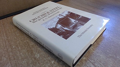 Steel Making Before Bessemer: v. 2: Crucible Steel - The Growth of Technology