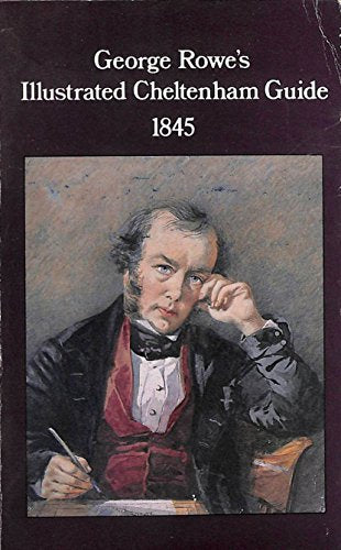 Rowe's Illustrated Cheltenham Guide