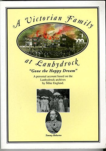 A Victorian family at Lanhydrock: " gone the happy dream "