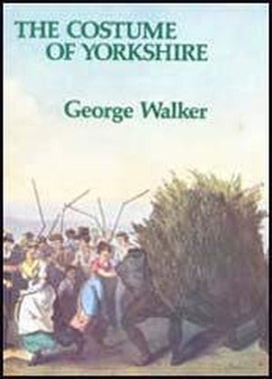 The Costume of Yorkshire