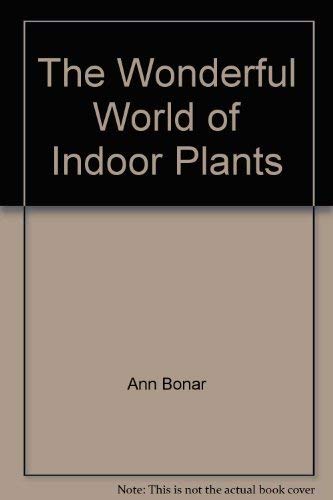The Wonderful World of Indoor Plants