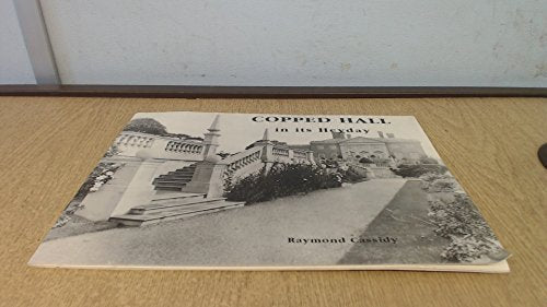 Copped Hall in Its Heyday: An Archive of Photographs of the Period 1906-1917