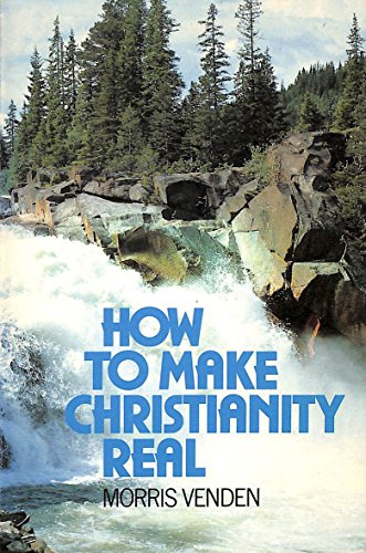 How to Make Christianity Real