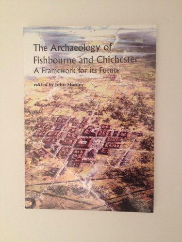 The Archaeology of Fishbourne and Chichester
