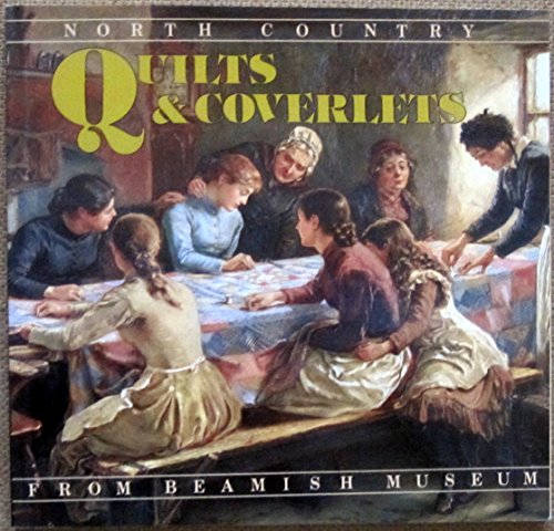 North Country Quilts & Coverlets: from Beamish Museum