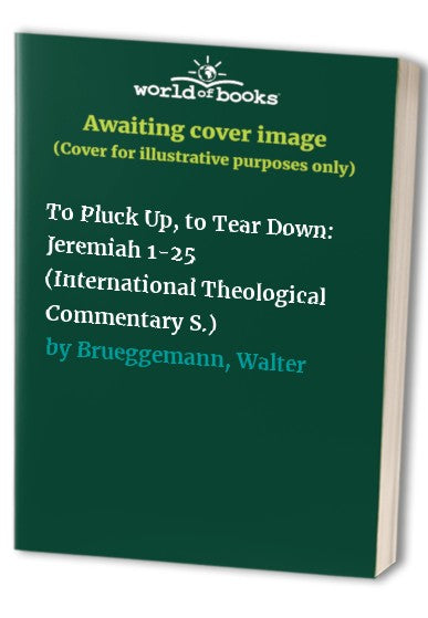 To Pluck Up, to Tear Down