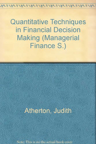 Quantitative Techniques in Financial Decision Making