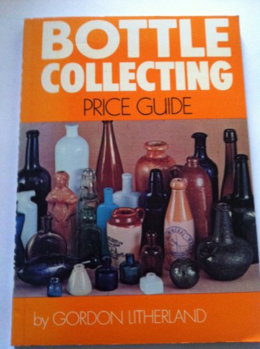 Bottle Collecting Price Guide