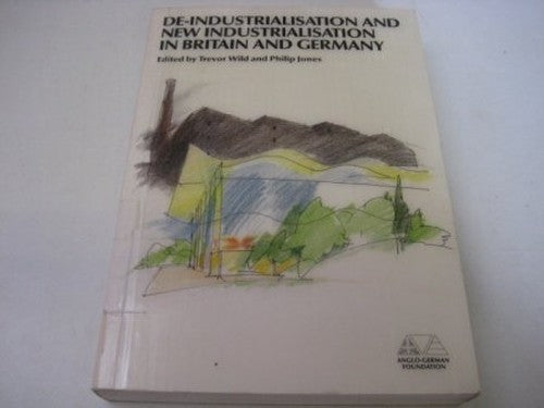 De-Industrialisation and New Industrialisation in Britain and Germany