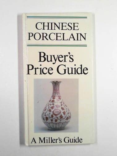Chinese porcelain (Buyer's price guide)