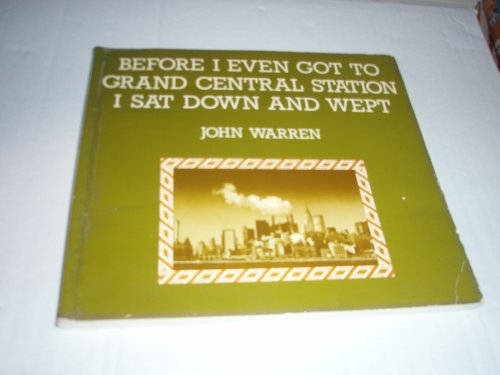 Before I Even Got to Grand Central Station I Sat Down and Wept