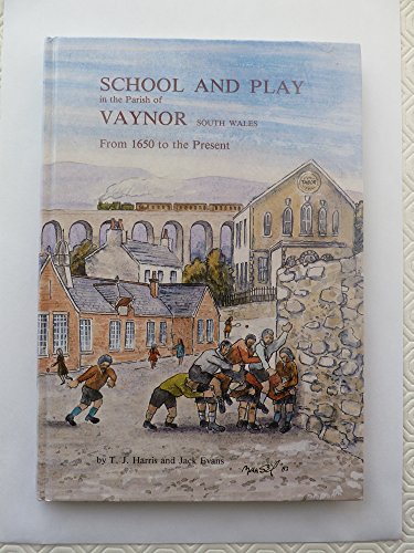 School and Play in the Parish of Vaynor
