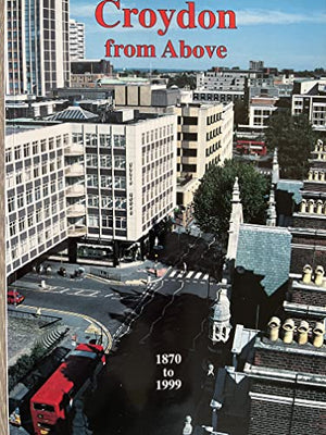 Croydon from above 1870-1999