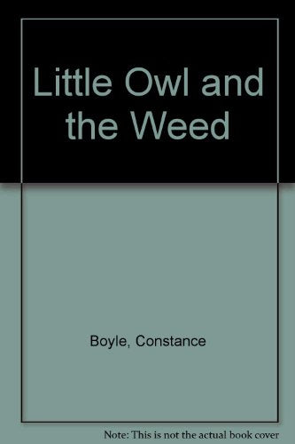 Little Owl and the Weed