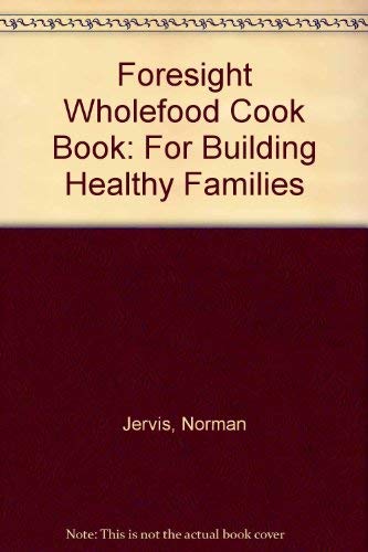 Foresight Wholefood Cook Book