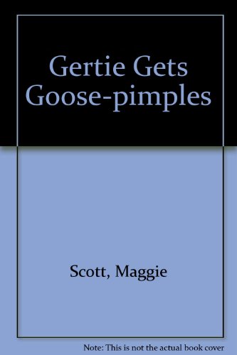 Gertie Gets Goose-pimples