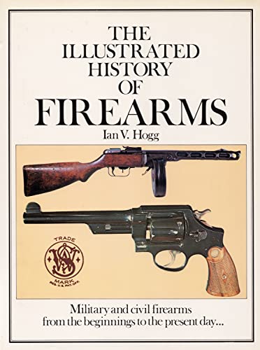 An Illustrated History of Firearms
