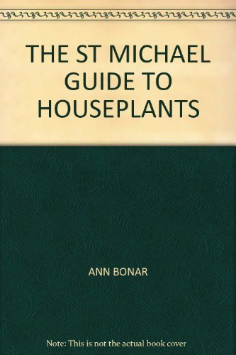 THE ST MICHAEL GUIDE TO HOUSEPLANTS