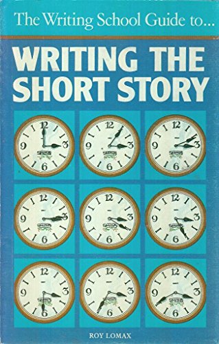 Writing the Short Story (Writing School Guide)