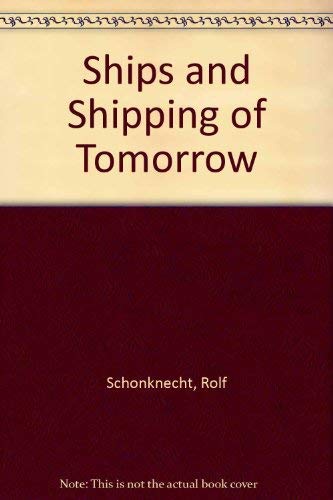 Ships and Shipping of Tomorrow