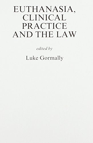 Euthanasia, Clinical Practice and the Law