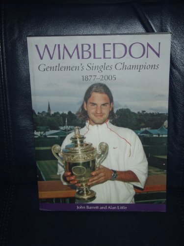 Wimbledon Gentlemen"s Singles Champions 1877-2005