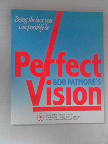 Bob Patmore's Perfect Vision