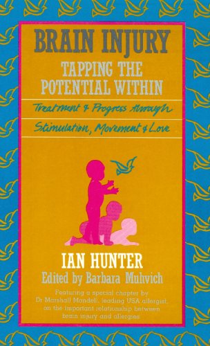 Brain Injury: Tapping the Potential Within Treatment and Progress Through Stimulation, Movement and Love