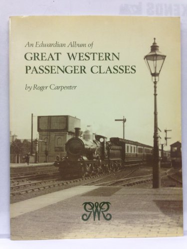 An Edwardian Album of Great Western Passenger Classes
