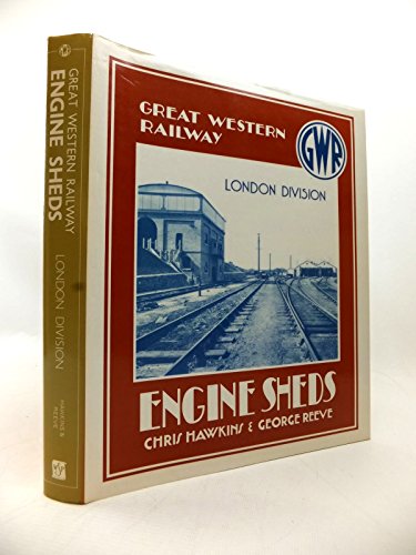 An Illustrated History of Great Western Railway Engine Sheds