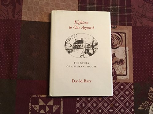 Eighteen to One Against: the Story of a Fenland House
