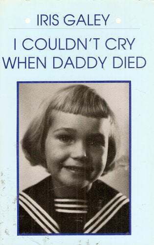 I Couldn't Cry When Daddy Died
