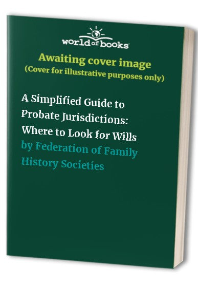 A Simplified Guide to Probate Jurisdictions