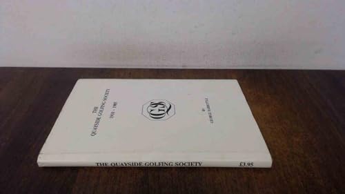 The Quayside Golfing Society 1910-1985.