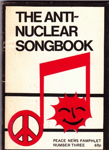 THE ANTI-NUCLEAR SONGBOOK.