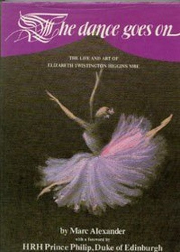 The Dance Goes On: The Life and Art of Elizabeth Twistington Higgins MBE