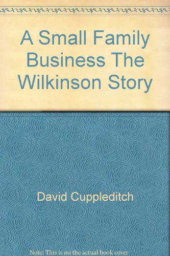 A Small Family Business The Wilkinson Story