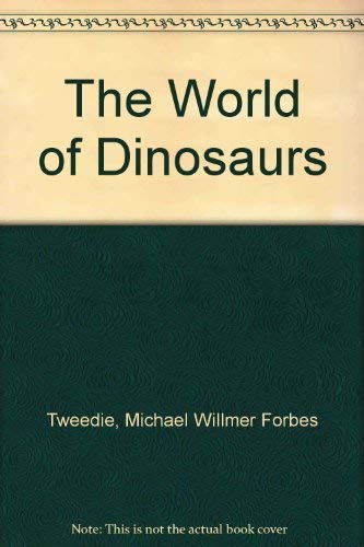 The World of Dinosaurs