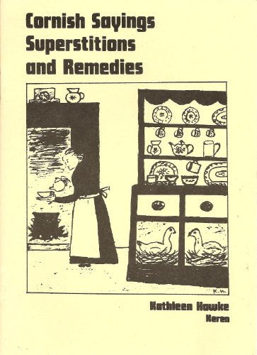 Cornish Sayings, Superstitions and Remedies