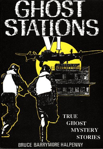 GHOST STATIONS 6 TRUE GHOST MYSTERY STO