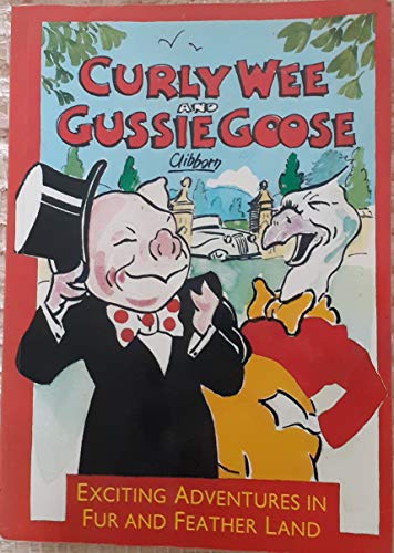 Curly Wee and Gussie Goose