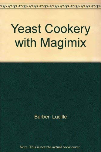 Yeast Cookery with Magimix