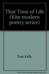That Time of Life (Kite modern poetry series) 