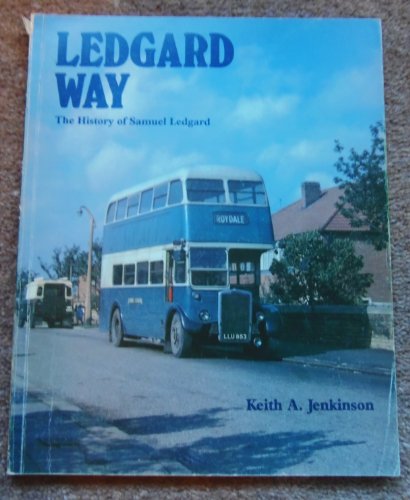 Ledgard Way : The History of Samuel Ledgard