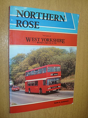 Northern rose: The history of West Yorkshire Road Car Co. Ltd