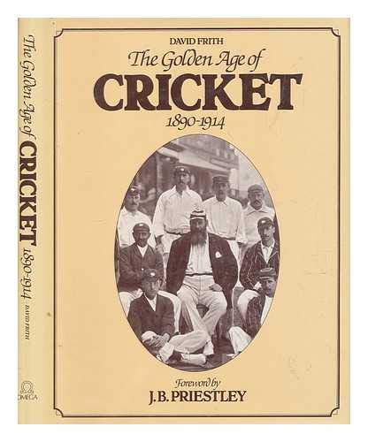 The Golden Age of Cricket 1890-1914