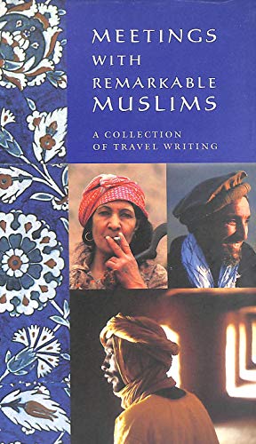 Meetings with Remarkable Muslims