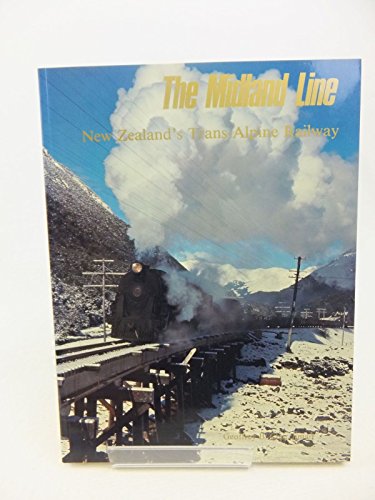The Midland Line: New Zealand's Trans-Alpine Railway
